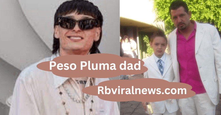Who is Peso Pluma dad, and what is his biography