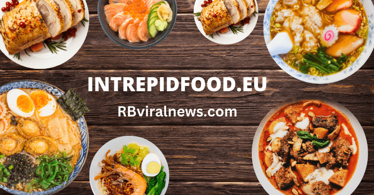 Intrepidfood.EU: Revolutionizing Food Safety and Quality